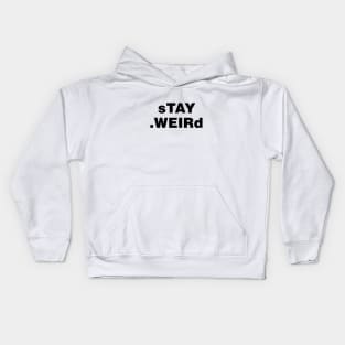 stay weird Kids Hoodie